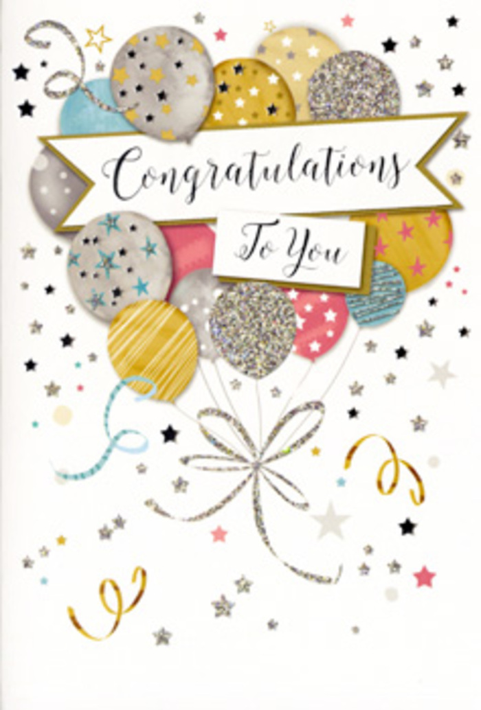 The image shows an elegant congratulations card that feels like a gentle burst of celebration, the sort of design often paired with a stylish bouquet from a local Woodford florist. At the heart of the card, a gathering of balloons rises upwards, overlapping in a loose, airy arrangement. The colours are soft yet opulent: warm gold, cool silver, muted champagne, sky blue, blush pink and soft grey, each balloon adorned with either fine stripes, scattered stars or a dusting of glitter that suggests a faint sparkle when the light moves across the surface. Their slender strings twist and curl together at the base in metallic tones, forming a decorative tangle that mimics the flowing ends of curling ribbon we might trail from a celebratory bouquet. Stretching horizontally across the centre, a pale banner unfurls with graceful movement, bearing the words Congratulations To You in elegant, looping script, the lettering outlined with a sophisticated metallic sheen. Around this main motif, the background remains light and uncluttered, gently sprinkled with tiny stars, swirling streamers and specks of confetti in gold and silver, conjuring the carefree atmosphere of a party. The mood is proud yet tender, suitable for recognising achievements from exam success to a new baby or a promotion in the City. It is easy to imagine this card resting on a mantelpiece in a Woodford Green home, nestled beside a vase of fresh seasonal flowers, quietly radiating joy and admiration long after the initial congratulations have been spoken.